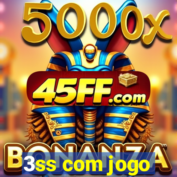 3ss com jogo